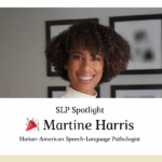 Martine Harris, Speech Language Pathologist