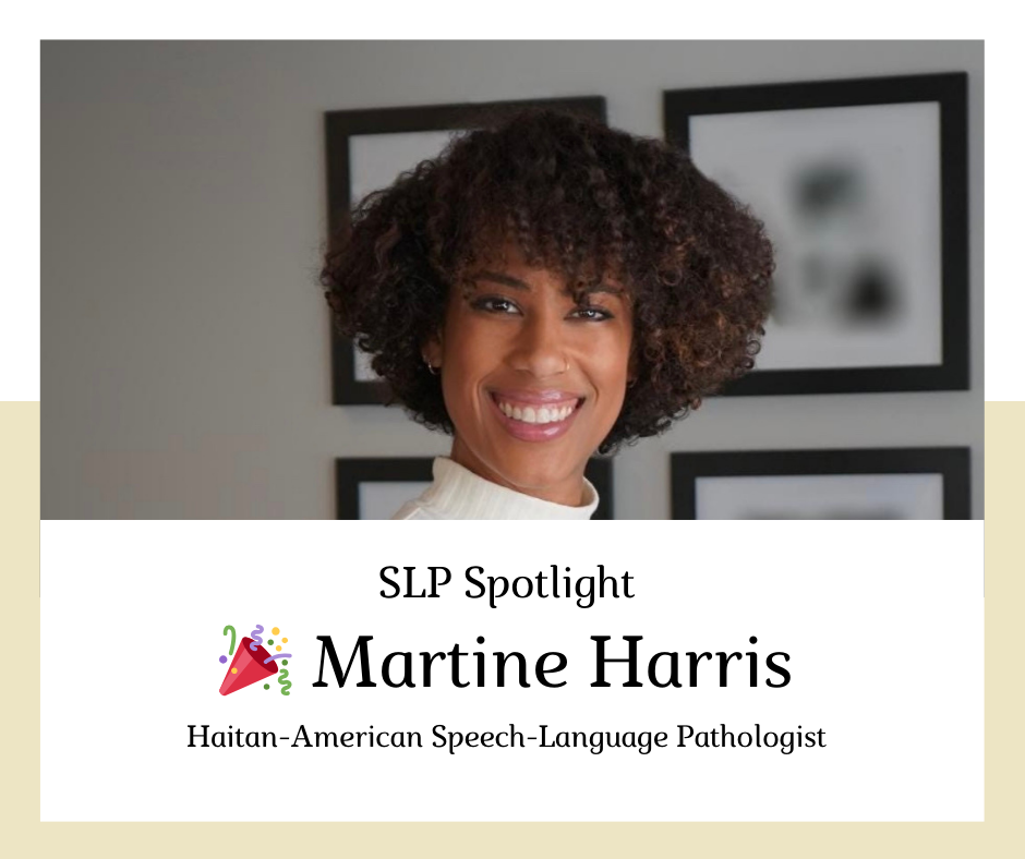 SLP Spotlight: Martine Harris, M.S. CCC-SLP